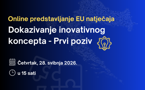Predstavljanje EU natječaja „Dokazivanje inovativnog koncepta – Prvi poziv“